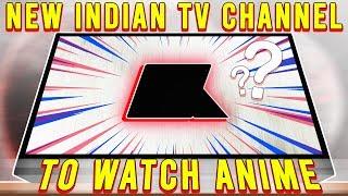 A New TV Channel For Anime Watching In India. Do We Need This? [HINDI]