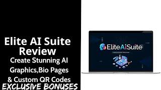 Elite AI Suite Review || Create Stunning AI Graphics, Bio Pages & Custom QR Codes || Exclusive Bonus