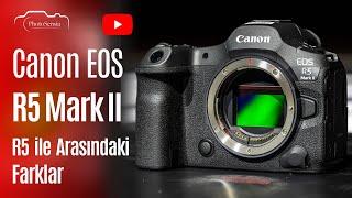 Test Ettik ! Canon EOS R5 Mark II Almaya Değer Mi?