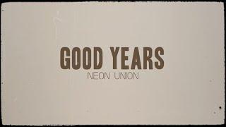 Neon Union - "Good Years" (Official Lyric Video)