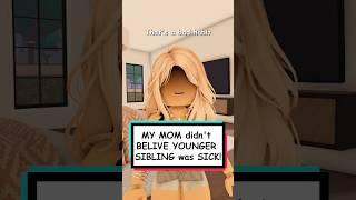 MY MOM didn't BELIVE YOUNGER SIBLING was SICK! #roblox #berry #shorts