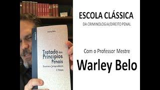 Criminologia - Escola Clássica - Warley Belo