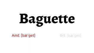 How to Pronounce baguette in American English and British English