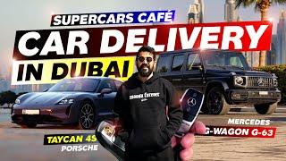 Car Delivery in Dubai |  Porsche | Mercedes G-63 | Supercars Cafe 