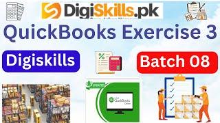 Quickbooks exercise 3 batch 8|Digiskills DSTP 2.0 Batch 8| digiskills quickbook exercise 3 batch 8