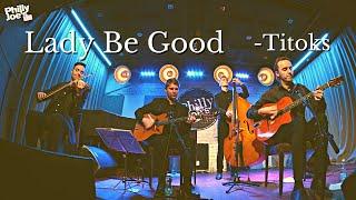 Titoks - Oh, Lady Be Good - George Gershwin