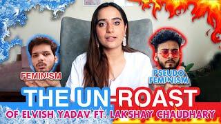 The UNroast of Elvish Yadav ft. Lakshay Chaudhary | Kusha Kapila