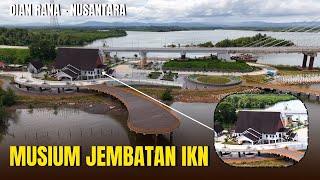 The IKN Looks Different! The Balang Island Bridge Museum with a Gorgeous View!