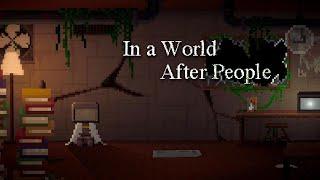 In a World After People | Pixel-Art Adventure Game