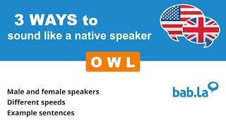 OWL pronunciation | Improve your language with bab.la