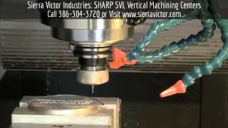 Sierra Victor Industries: SHARP SVL Vertical Machining Centers