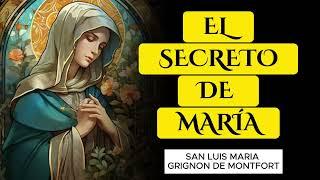 EL SECRETO DE MARÍA | San Luis María de Montfort