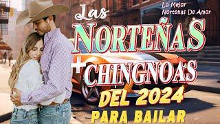 Norteñas para bailar 2024  Norteñas Mix  Cumbias Norteñas  Las Norteñas Más Chingonas del 2024