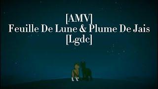 [AMV] Plume de Jais & Feuille de Lune-Moi sans Toi [Lgdc]