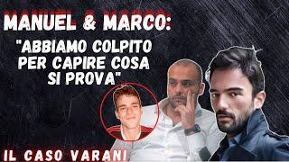 MANUEL & MARCO: LO ABBIAMO COLPITO PER SAPERE COSA SI PROVA/ Il caso di Luca