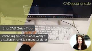 BricsCAD Tipp: Vorlage erstellen / Zeichnung einrichten per Zeichnungsexplorer