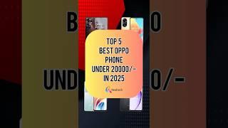 TOP 5 Best OPPO Phone Under 20000/- In 2025 | Realtech