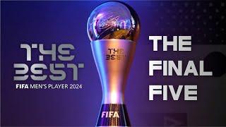 THE BEST FIFA MEN'S PLAYER 2024 - THE FINAL FIVE - THE POTENTIAL FRONTRUNNERS