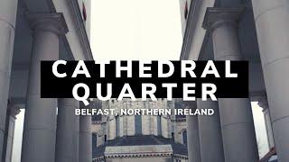 Cathedral Quarter Adventure Awaits | Belfast | Cathedral Quarter Belfast | Northern Ireland