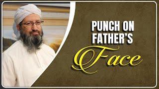 Punch On Father’s Face | Hafiz Rafaqat Attari | Madani Channel English