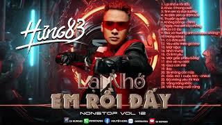 Nonstop vol12 Vietmix Lại Nhớ E Rồi Đấy - Hưng 83 onthemix