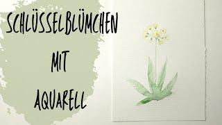 Frühlingsblume - Schlüsselblume mit Aquarell - auch für Einsteiger