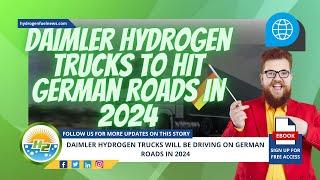 Daimler's Hydrogen Trucks on German Roads by 2024