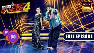 India's Best Dancer S4 |Blockbuster Night With Badshah And Shreya| Ep 30 | Full Episode |20 Oct 2024