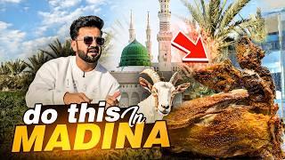 Must Do These 7 Things in Madina | Madinah Guide | What To do in Madina |