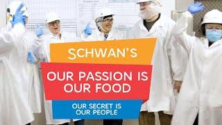 Schwan's: Our Passion is Our Food, Our Secret is Our People