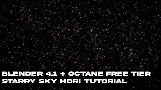 BLENDER 4.1 + OCTANE : HOW TO ACHIEVE STARRY SKY ENVIRONMENT (HDRI)