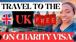 MOVE TO THE UK ON CHARITY VISA FOR FREE || Step by step guide