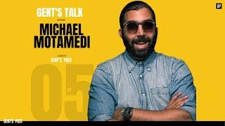 Gent's Talk podcast - Ep. 5: Life, Business & The Pursuit of Happiness with Michael Motamedi