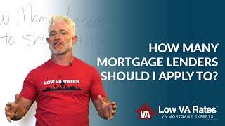 How many mortgage lenders should I apply to?