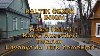 Baltık Gezisi 7. Bölüm: Trakai Kalesi, Karay Musevileri, Tatarlar ve Litvanya'da Türk Yemekleri