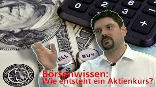 Börsenwissen: Wie entsteht ein Aktienkurs?