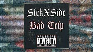 SICKxSIDE - BAD TRIP (OFFICIAL AUDIO) #TrapMetal