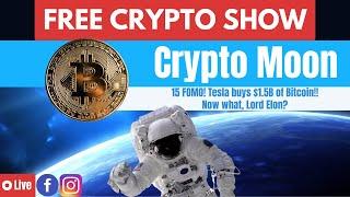 Crypto Moon - FOMO! Tesla buys $1.5B of Bitcoin!! Now what, Lord Elon?