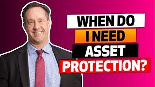 When should I do asset protection?