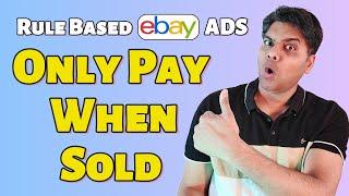 How to set up Rule-based Pay per sale Ebay Ads Campaign and increase monthly revenue