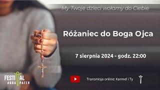 Różaniec do Boga Ojca - 07.08.2024 r. I Festiwal Abba Pater 2024