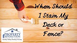 When Should I Stain My Deck or Fence?┃Property Revolution┃Kalamazoo, MI