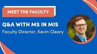 MS MIS Faculty Director Q&A with Faculty Director Kevin Cleary