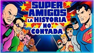 SUPERAMIGOS LA HISTORIA NO CONTADA