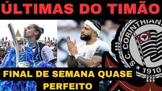 FIM DE SEMANA QUASE PERFEITO DO CORINTHIANS !!!