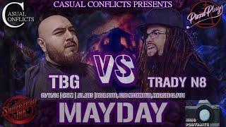 Casual Conflicts Rap Battle TBG vs Trady N8 | MayDay | Hosted by Grimey Grimm & Bread |