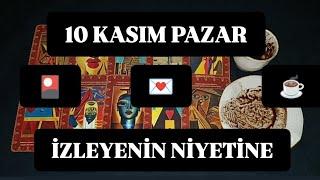 10 KASIM PAZAR GÜNÜ İZLEYENİN NİYETİNE KAHVE VE TAROT FALI @hedefsizsiniz