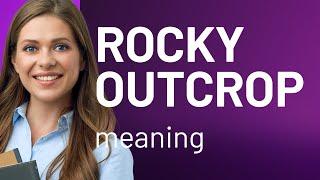 Understanding "Rocky Outcrop": A Guide to English Phrases