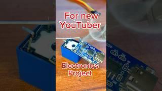 Electronics project for new YouTuber #electronics #project #shortvideo #shorts #newyoutuber