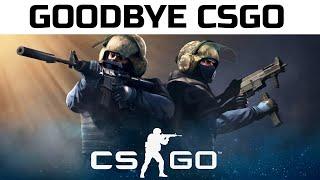 GOODBYE CSGO